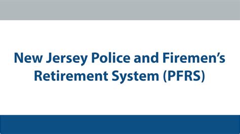 NJ Division of Pensions and Benefits · Police & Firemen's Retirement System (PFRS) · Public Employee Retirement System (PERS) · Defined Contribution Retirement . . Nj pfrs agenda